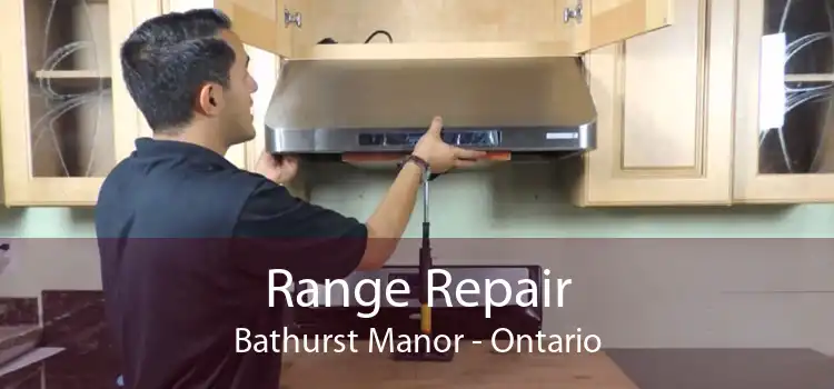 Range Repair Bathurst Manor - Ontario