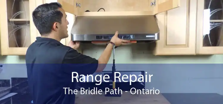 Range Repair The Bridle Path - Ontario