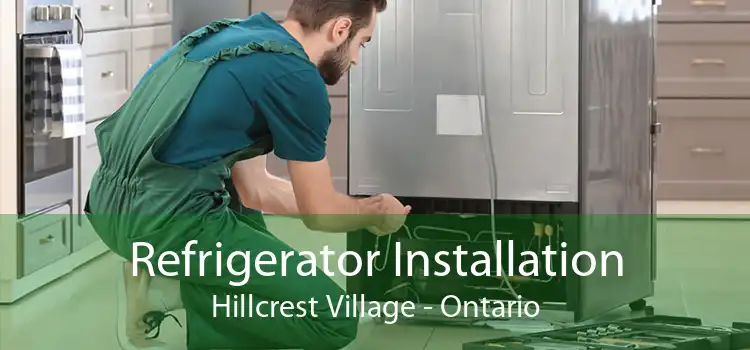 Refrigerator Installation Hillcrest Village - Ontario
