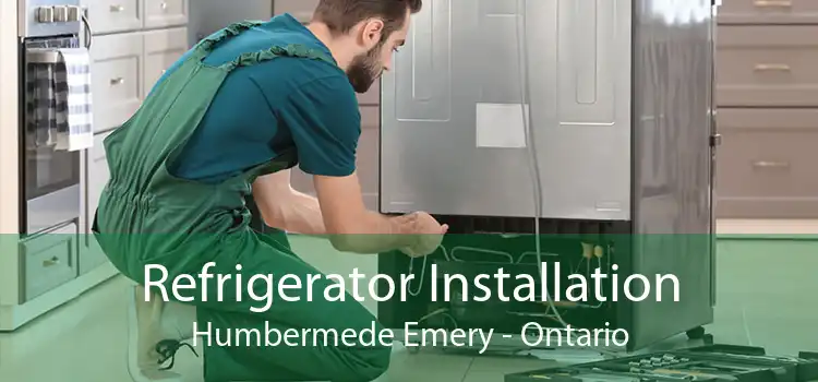 Refrigerator Installation Humbermede Emery - Ontario