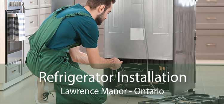 Refrigerator Installation Lawrence Manor - Ontario