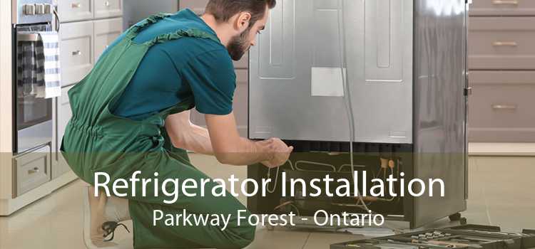 Refrigerator Installation Parkway Forest - Ontario