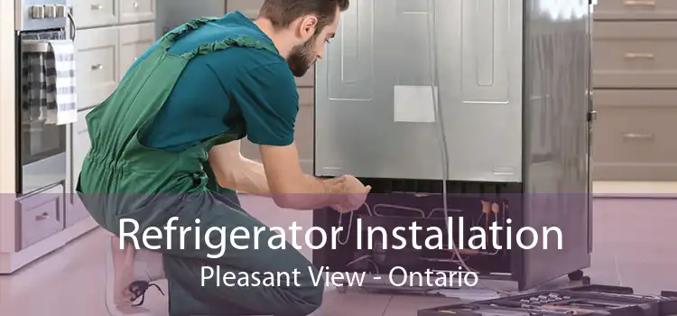 Refrigerator Installation Pleasant View - Ontario