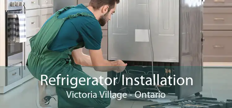 Refrigerator Installation Victoria Village - Ontario