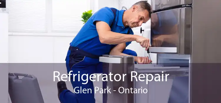 Refrigerator Repair Glen Park - Ontario