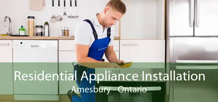 Residential Appliance Installation Amesbury - Ontario