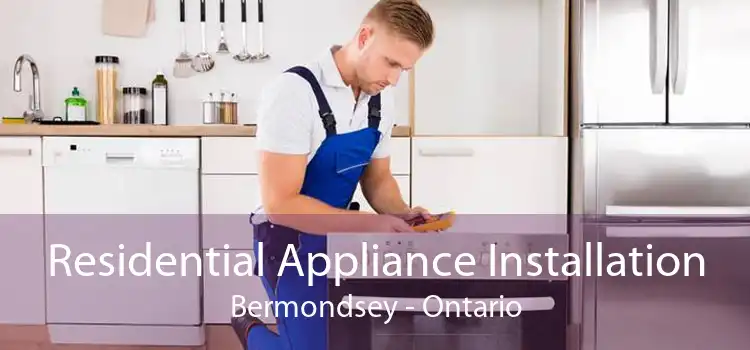 Residential Appliance Installation Bermondsey - Ontario