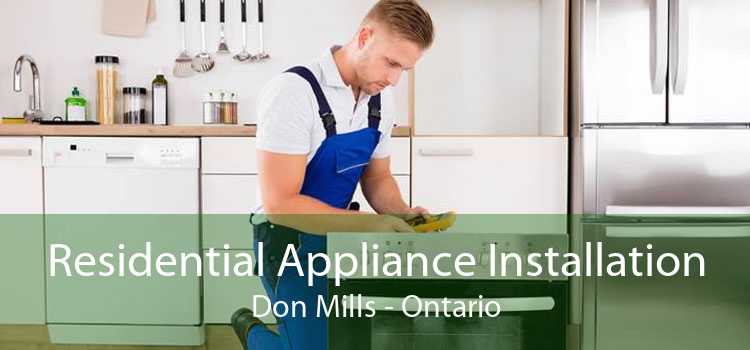 Residential Appliance Installation Don Mills - Ontario