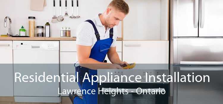 Residential Appliance Installation Lawrence Heights - Ontario