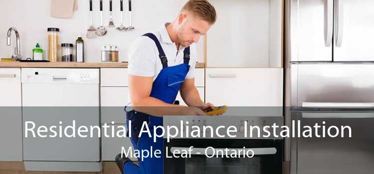 Residential Appliance Installation Maple Leaf - Ontario