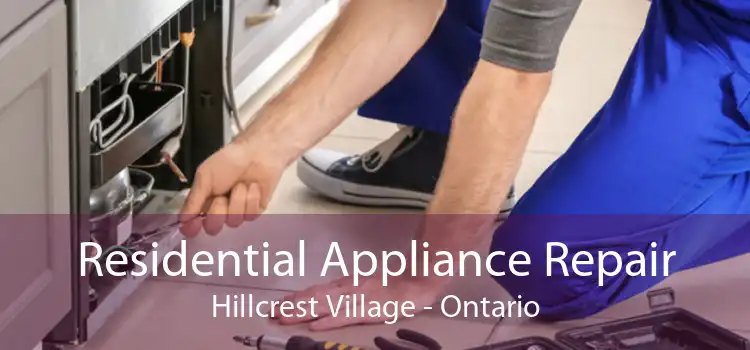 Residential Appliance Repair Hillcrest Village - Ontario