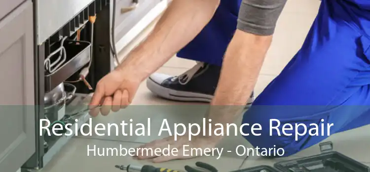 Residential Appliance Repair Humbermede Emery - Ontario
