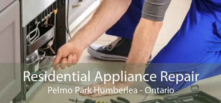 Residential Appliance Repair Pelmo Park Humberlea - Ontario