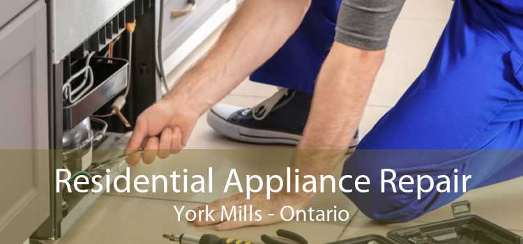 Residential Appliance Repair York Mills - Ontario