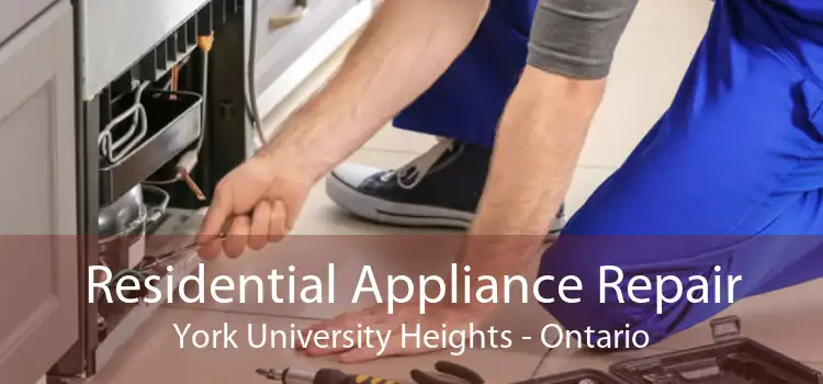 Residential Appliance Repair York University Heights - Ontario
