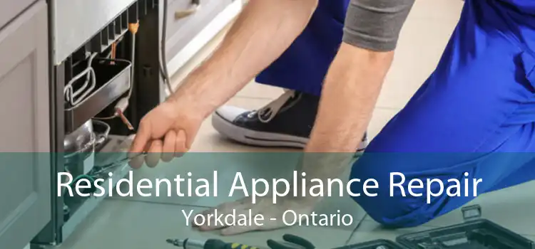 Residential Appliance Repair Yorkdale - Ontario