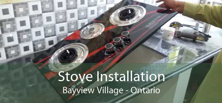 Stove Installation Bayview Village - Ontario