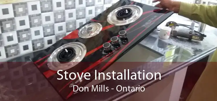 Stove Installation Don Mills - Ontario