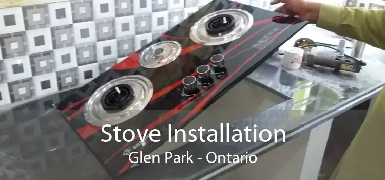 Stove Installation Glen Park - Ontario