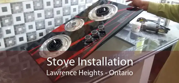 Stove Installation Lawrence Heights - Ontario