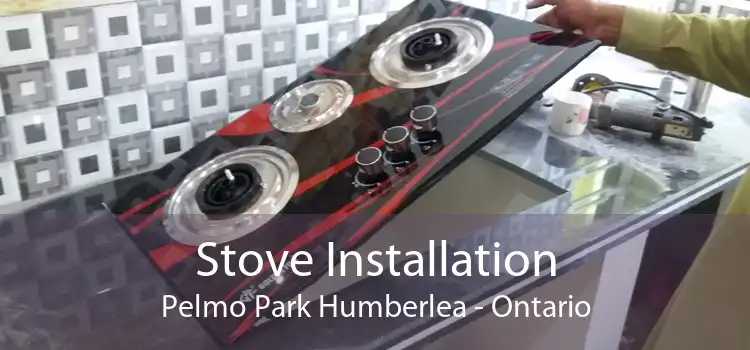 Stove Installation Pelmo Park Humberlea - Ontario