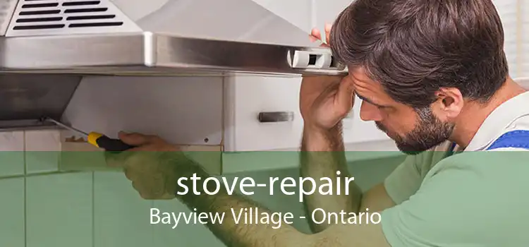 stove-repair Bayview Village - Ontario