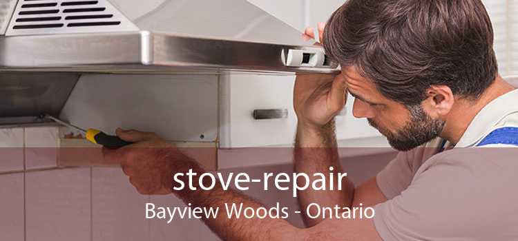 stove-repair Bayview Woods - Ontario