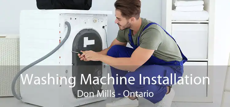 Washing Machine Installation Don Mills - Ontario