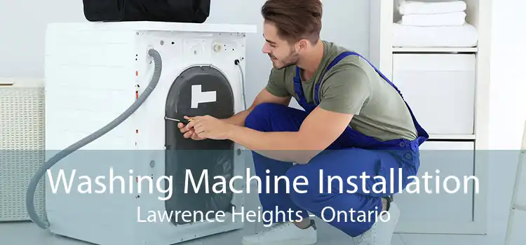 Washing Machine Installation Lawrence Heights - Ontario