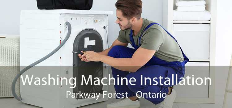 Washing Machine Installation Parkway Forest - Ontario