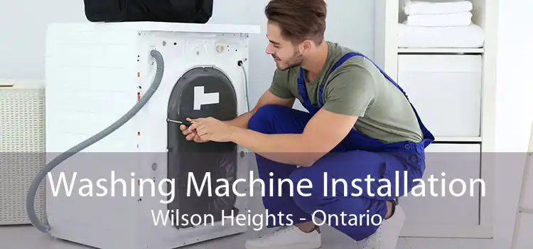 Washing Machine Installation Wilson Heights - Ontario