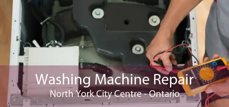 Washing Machine Repair North York City Centre - Ontario